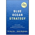 Blue Ocean Strategy - How to Create Uncontested Market Space and Make the Competition Irrelevant